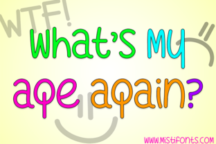 What s My Age Again: A Sassy All-Lowercase Font for Creative Projects